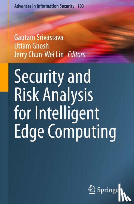  - Security and Risk Analysis for Intelligent Edge Computing