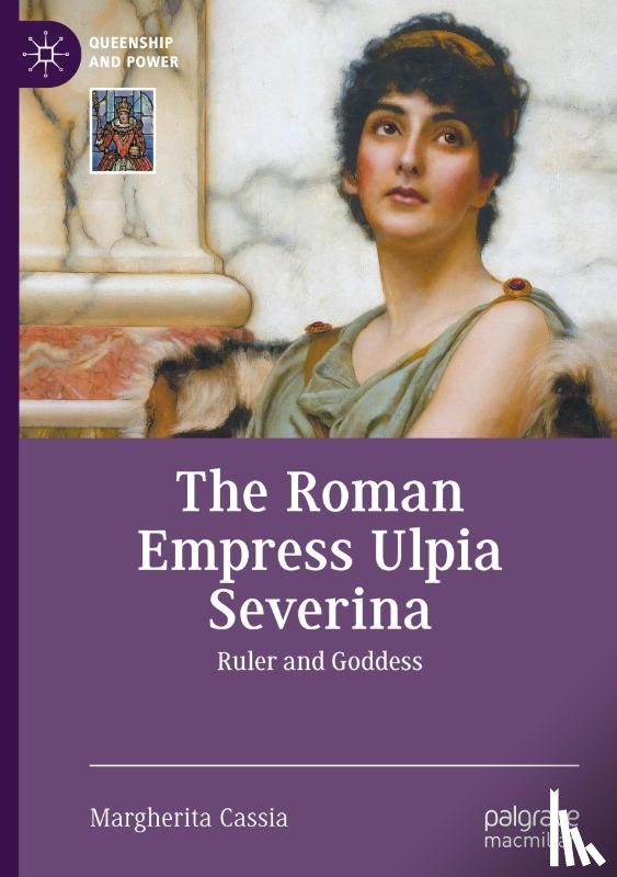 Cassia, Margherita - The Roman Empress Ulpia Severina