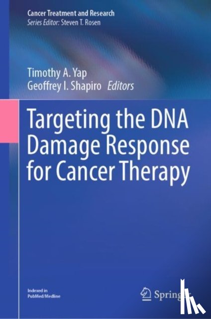  - Targeting the DNA Damage Response for Cancer Therapy