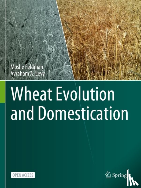 Feldman, Moshe, Levy, Avraham A. - Wheat Evolution and Domestication
