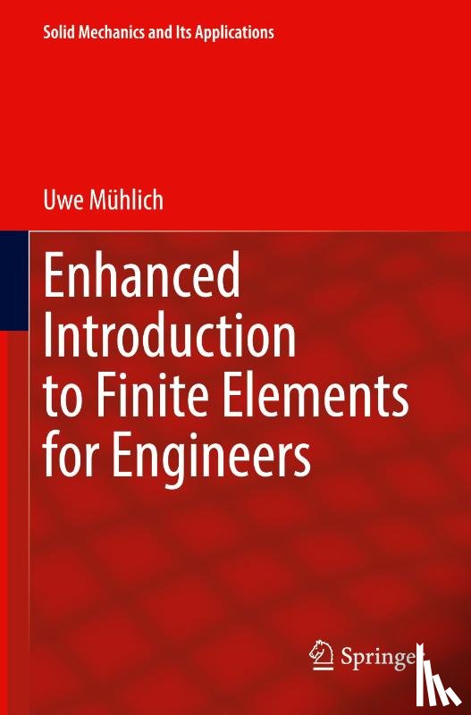 Muhlich, Uwe - Enhanced Introduction to Finite Elements for Engineers