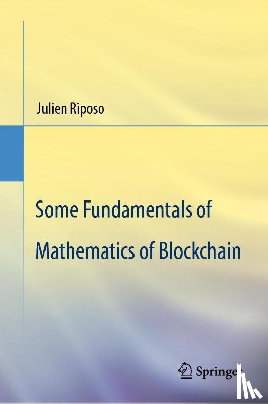 Riposo, Julien - Some Fundamentals of Mathematics of Blockchain