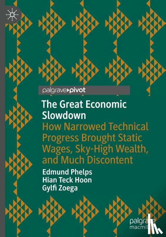Phelps, Edmund, Hoon, Hian Teck, Zoega, Gylfi - The Great Economic Slowdown