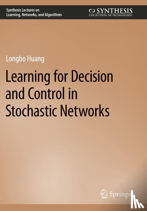 Huang, Longbo - Learning for Decision and Control in Stochastic Networks