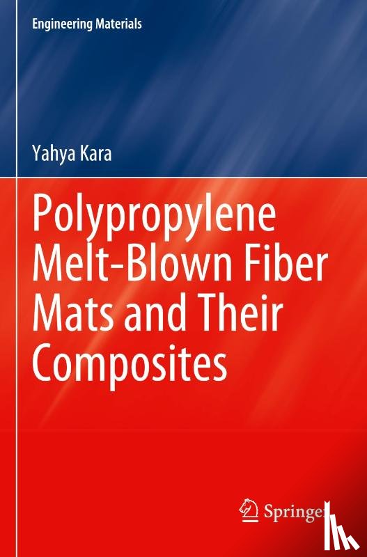 Kara, Yahya - Polypropylene Melt-Blown Fiber Mats and Their Composites