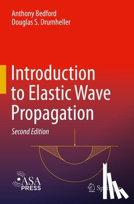 Bedford, Anthony, Drumheller, Douglas S. - Introduction to Elastic Wave Propagation