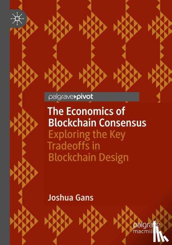 Gans, Joshua - The Economics of Blockchain Consensus