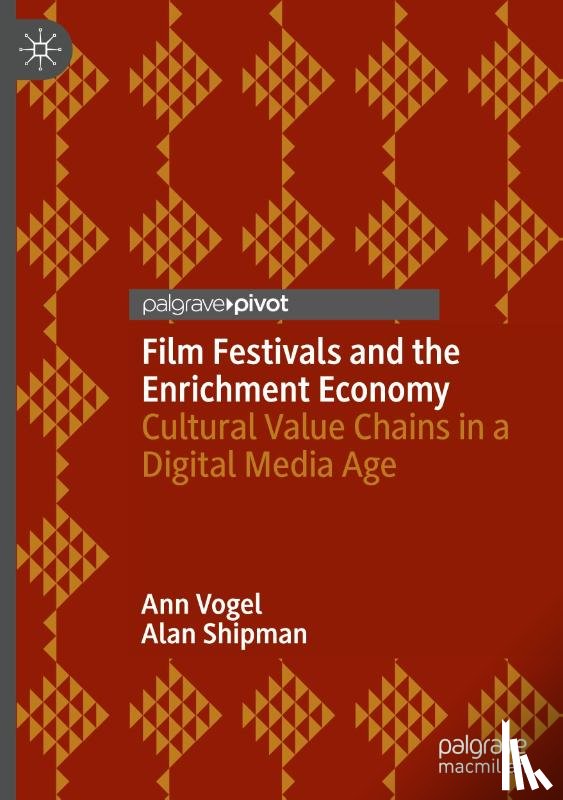 Vogel, Ann, Shipman, Alan - Film Festivals and the Enrichment Economy