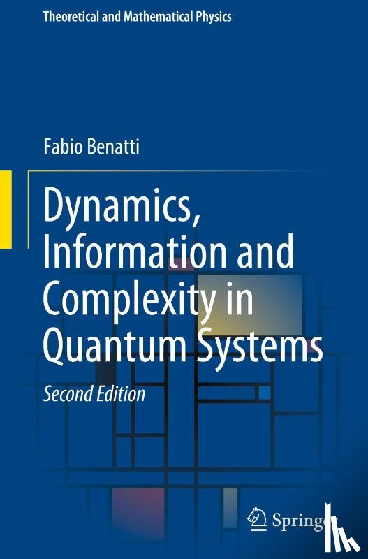 Benatti, Fabio - Dynamics, Information and Complexity in Quantum Systems