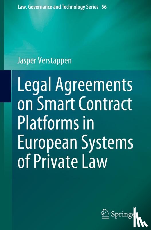 Verstappen, Jasper - Legal Agreements on Smart Contract Platforms in European Systems of Private Law