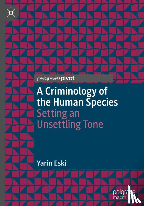 Eski, Yarin - A Criminology of the Human Species