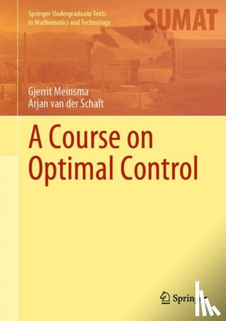 Meinsma, Gjerrit, van der Schaft, Arjan - A Course on Optimal Control