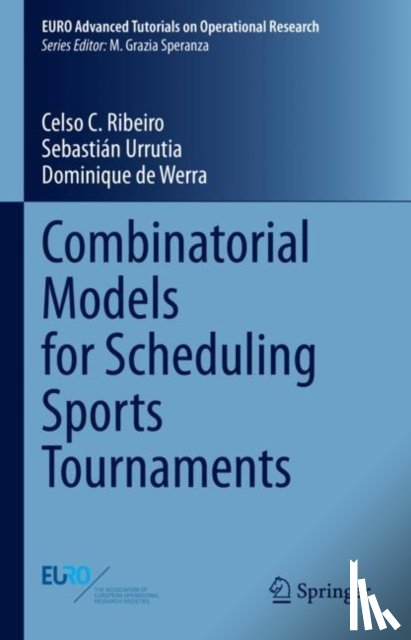 Ribeiro, Celso C., Urrutia, Sebastian, de Werra, Dominique - Combinatorial Models for Scheduling Sports Tournaments