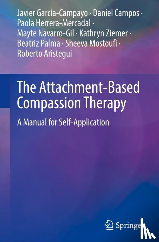 Garcia-Campayo, Javier, Campos, Daniel, Herrera-Mercadal, Paola, Navarro-Gil, Mayte - The Attachment-Based Compassion Therapy
