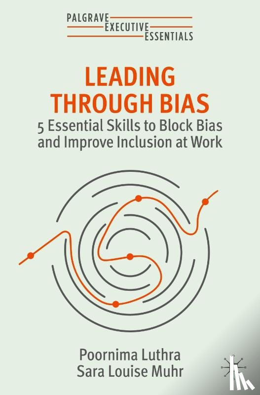 Luthra, Poornima, Muhr, Sara Louise - Leading Through Bias