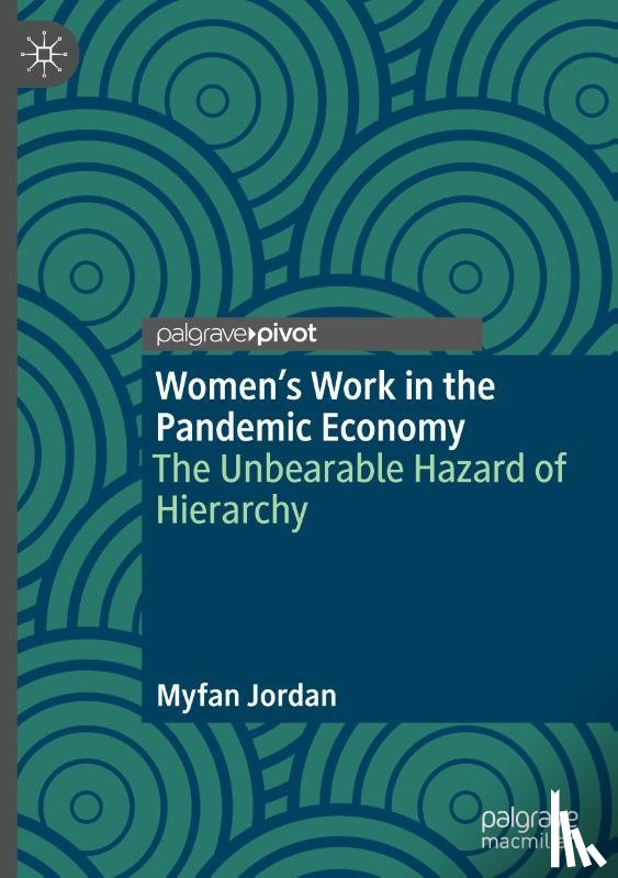 Jordan, Myfan - Women’s Work in the Pandemic Economy
