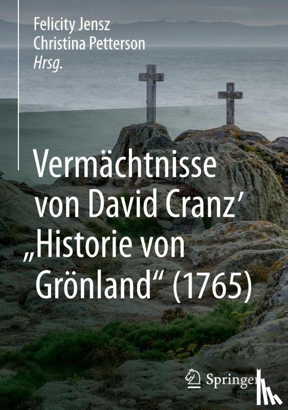  - Vermachtnisse von David Cranz' "Historie von Gronland" (1765)