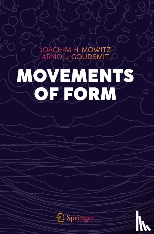 Mowitz, Joachim H., Goudsmit, Arno L. - Movements of Form