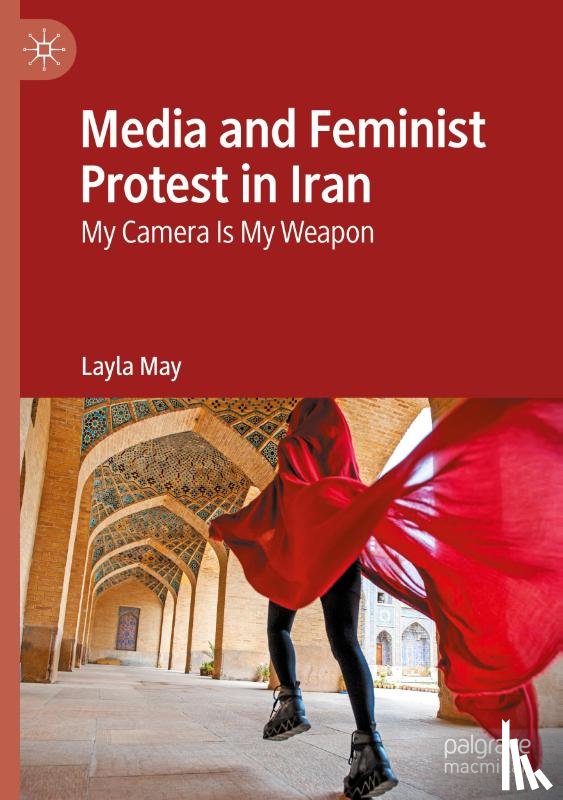 May, Layla - Media and Feminist Protest in Iran