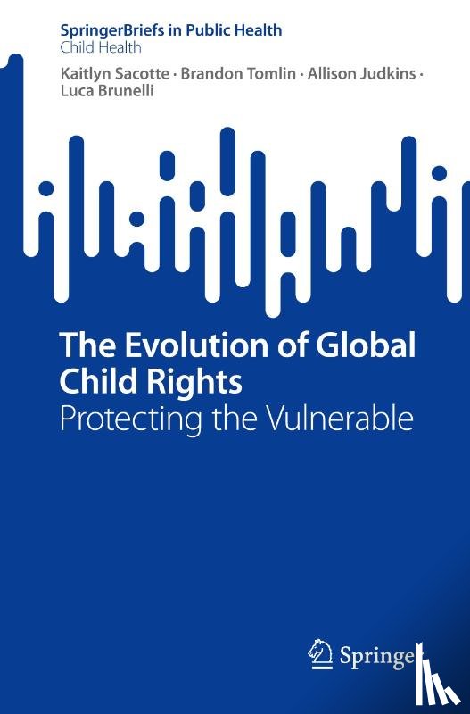 Sacotte, Kaitlyn, Tomlin, Brandon, Judkins, Allison, Brunelli, Luca - The Evolution of Global Child Rights