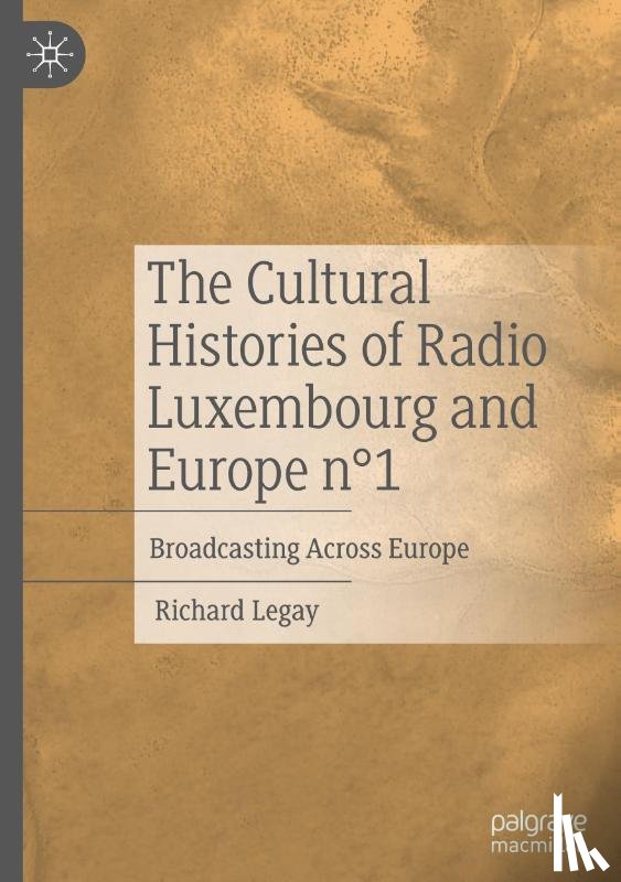 Legay, Richard - The Cultural Histories of Radio Luxembourg and Europe n°1