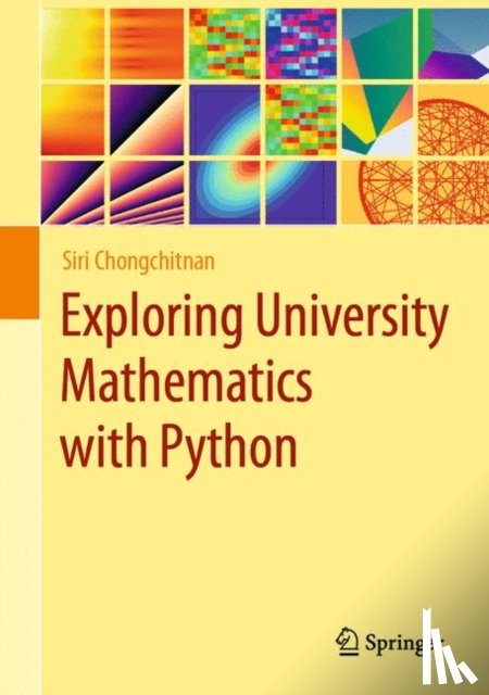 Chongchitnan, Siri - Exploring University Mathematics with Python