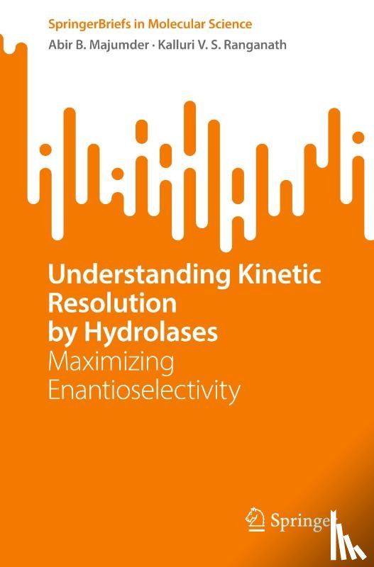 Majumder, Abir B., Ranganath, Kalluri V. S. - Understanding Kinetic Resolution by Hydrolases
