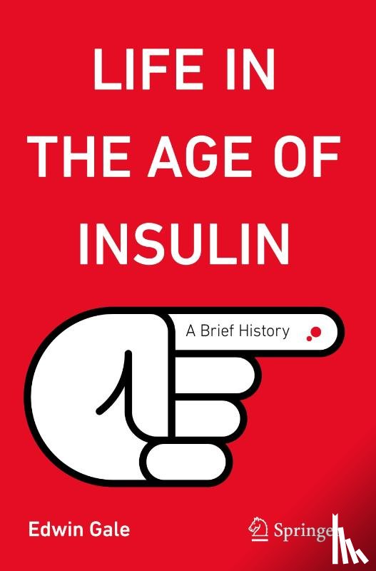 Gale, Edwin - Life in the Age of Insulin
