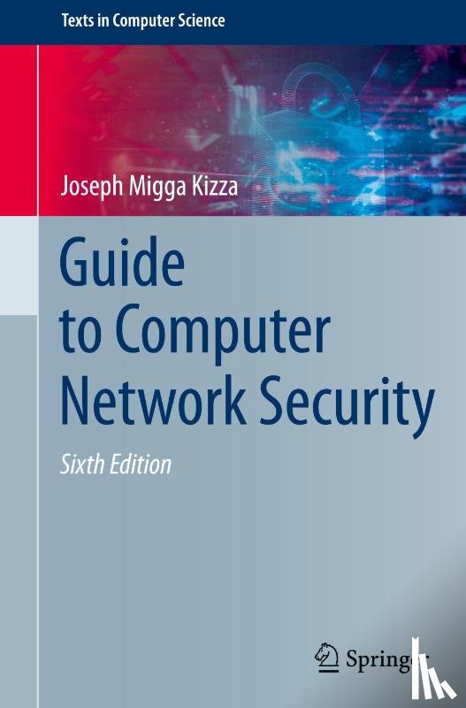 Kizza, Joseph Migga - Guide to Computer Network Security