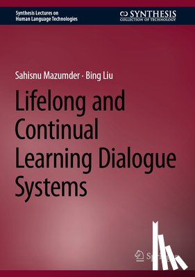 Mazumder, Sahisnu, Liu, Bing - Lifelong and Continual Learning Dialogue Systems