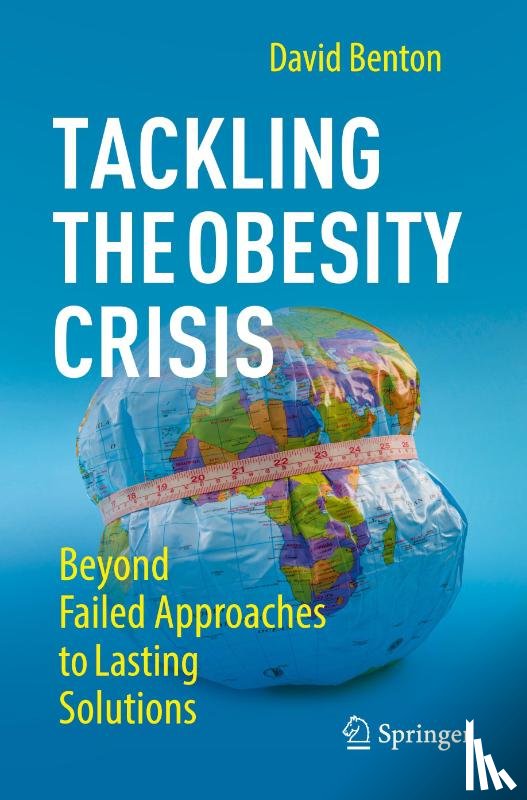 Benton, David - Tackling the Obesity Crisis