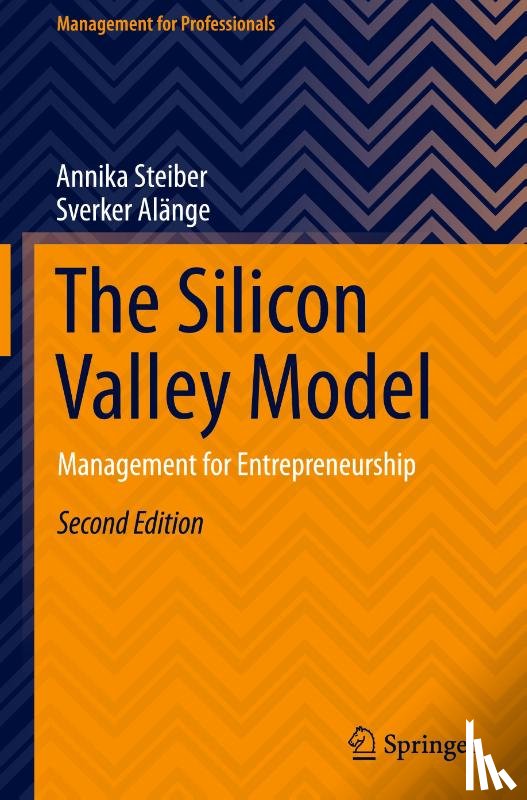 Steiber, Annika, Alange, Sverker - The Silicon Valley Model
