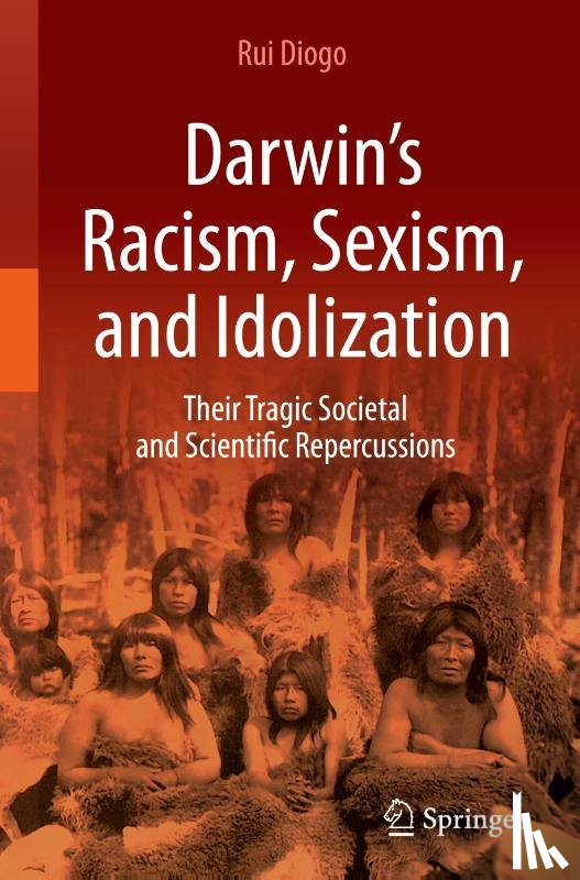 Diogo, Rui - Darwin’s Racism, Sexism, and Idolization