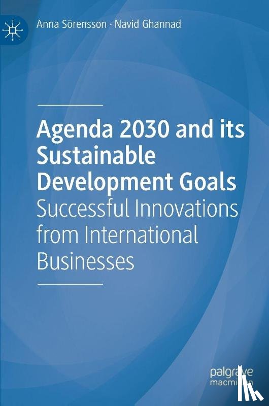 Sörensson, Anna, Ghannad, Navid - Agenda 2030 and its Sustainable Development Goals