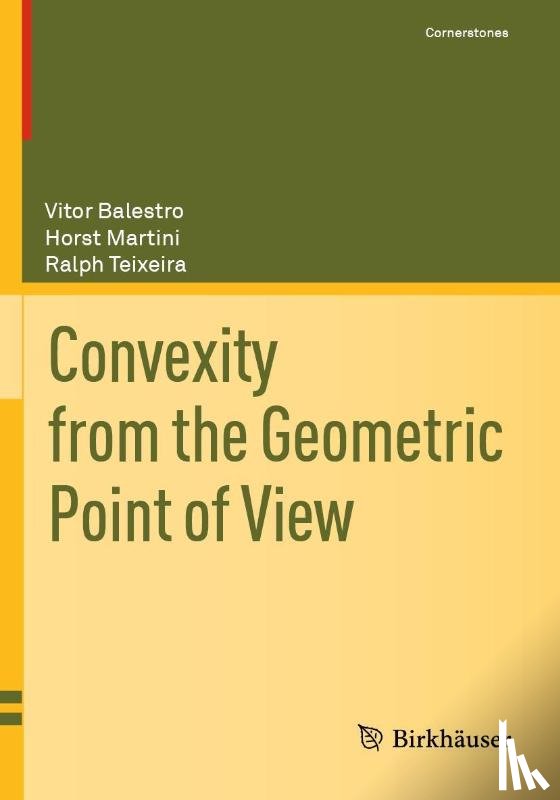 Balestro, Vitor, Martini, Horst, Teixeira, Ralph - Convexity from the Geometric Point of View