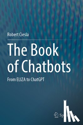 Ciesla, Robert - The Book of Chatbots