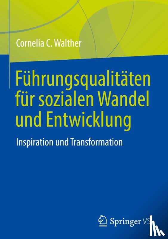 Walther, Cornelia C. - Führungsqualitäten für sozialen Wandel und Entwicklung