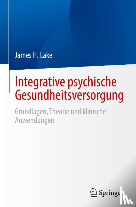 Lake, James H. - Integrative psychische Gesundheitsversorgung