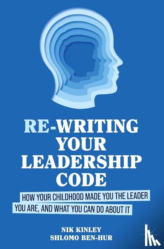 Kinley, Nik, Ben-Hur, Shlomo - Re-writing your Leadership Code