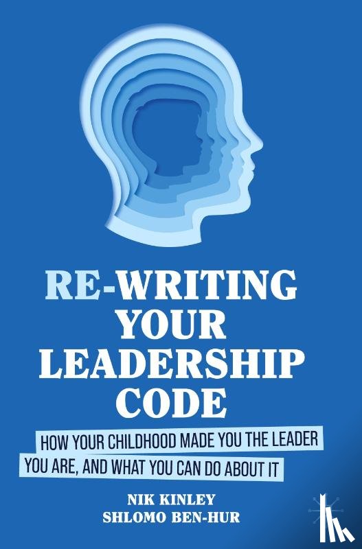 Kinley, Nik, Ben-Hur, Shlomo - Re-writing your Leadership Code