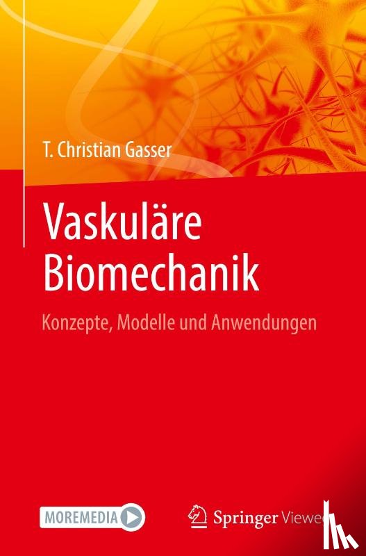 Gasser, T. Christian - Vaskuläre Biomechanik