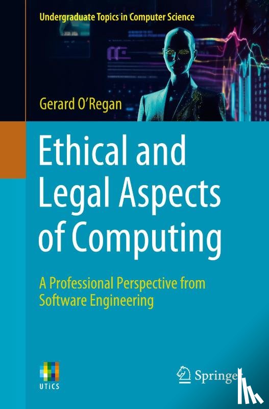 O'Regan, Gerard - Ethical and Legal Aspects of Computing