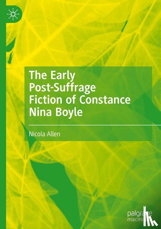 Allen, Nicola - The Early Post-Suffrage Fiction of Constance Nina Boyle