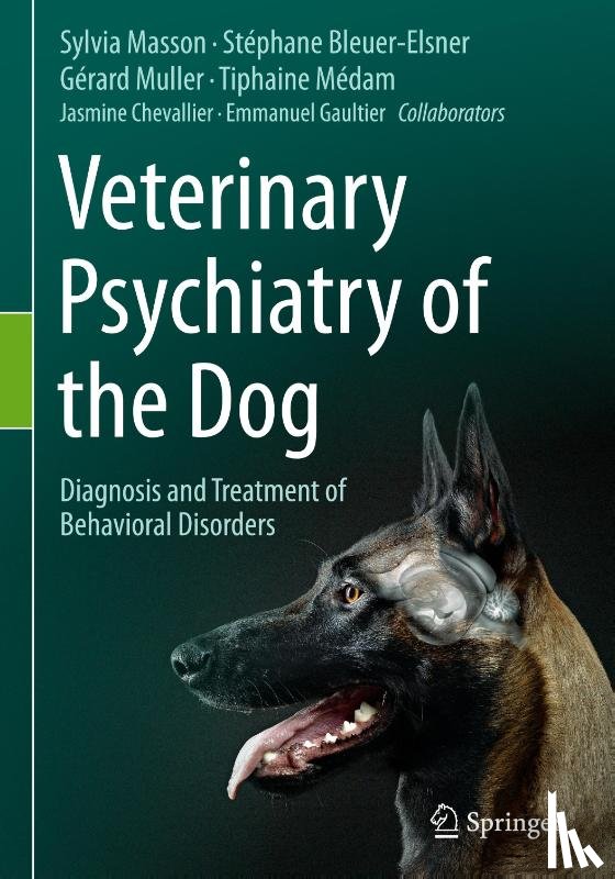 Masson, Sylvia, Bleuer-Elsner, Stephane, Muller, Gerard, Medam, Tiphaine - Veterinary Psychiatry of the Dog