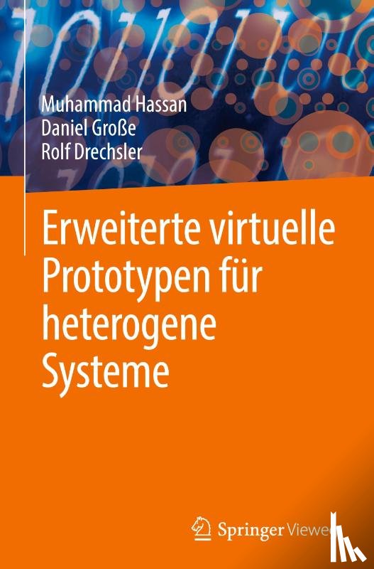 Hassan, Muhammad, Drechsler, Rolf, Große, Daniel - Erweiterte virtuelle Prototypen für heterogene Systeme