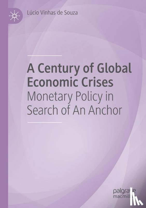 Vinhas de Souza, Lúcio - A Century of Global Economic Crises