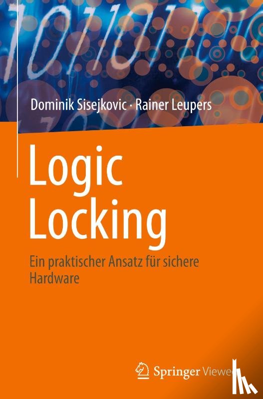 Leupers, Rainer, Sisejkovic, Dominik - Logic Locking