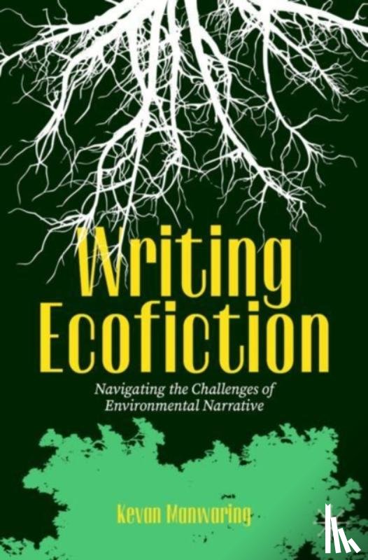Manwaring, Kevan - Writing Ecofiction
