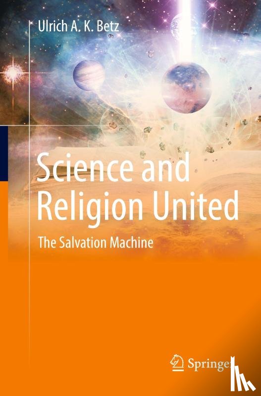 Betz, Ulrich A. K. - Science and Religion United