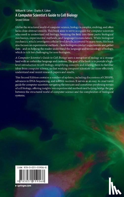 Cohen, William W., Cohen, Charles K. - A Computer Scientist's Guide to Cell Biology